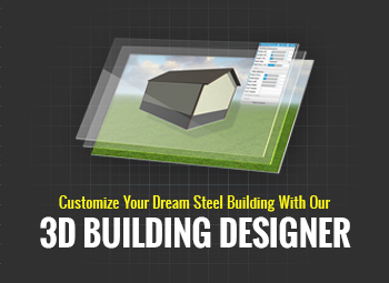Use our 3D Building Designer to plan and design your own custom steel building and see what the final product will look like from Worldwide Steel Buildings.